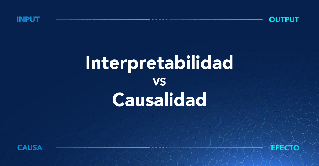 Interpretabilidad vs. Causalidad ¿Son lo mismo?