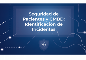 Seguridad de Pacientes y CMBD: Identifiación de Incidentes