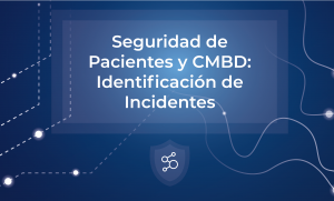 Seguridad de Pacientes y CMBD: Identifiación de Incidentes