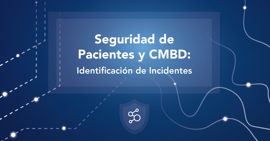 Seguridad de pacientes y CMBD: Identificación de incidentes