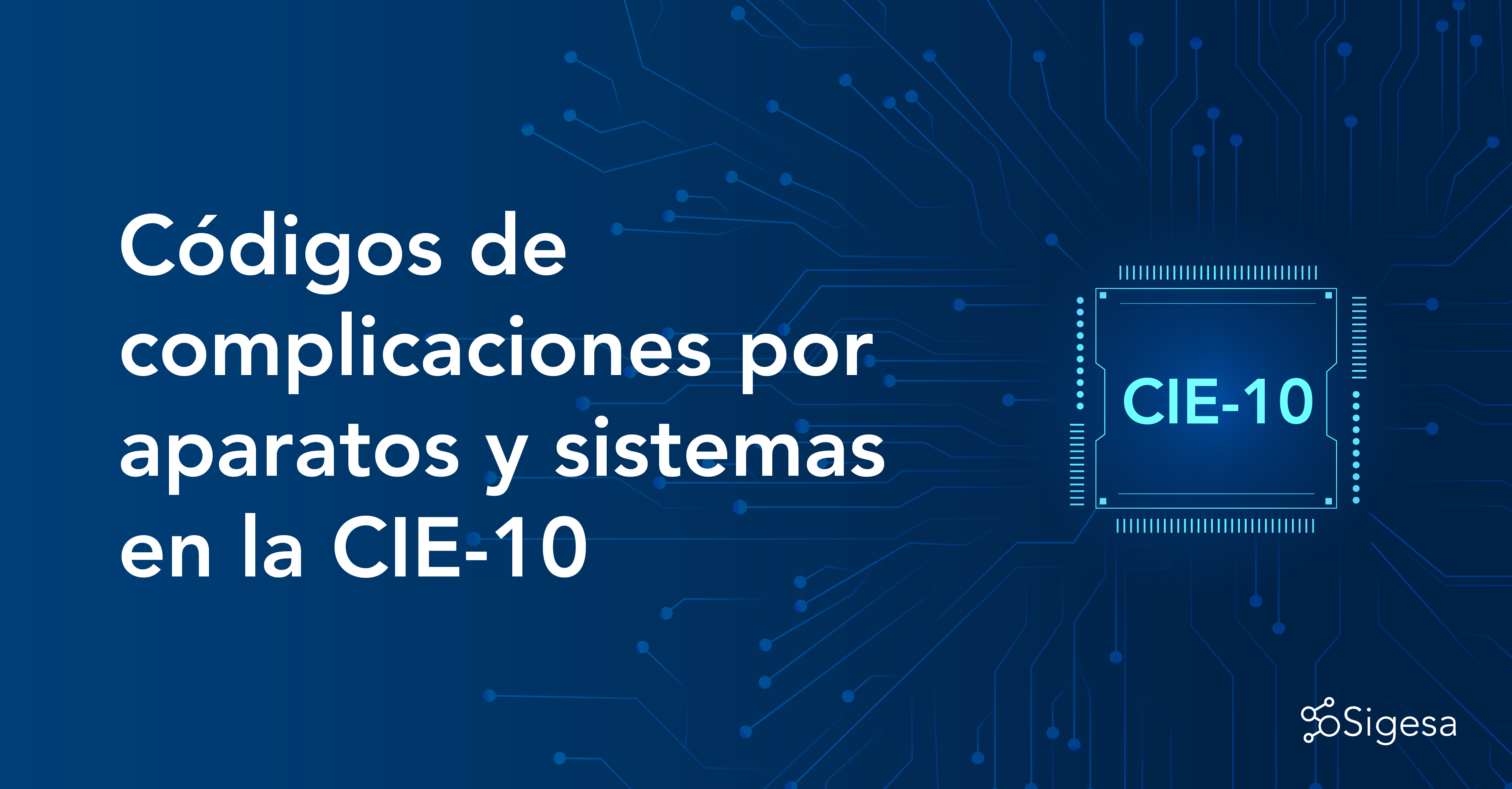 Complicaciones por cuidados en capítulos de CIE-10 ES por aparatos y sistemas